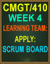 CMGT/410 Week 4 Scrum Board